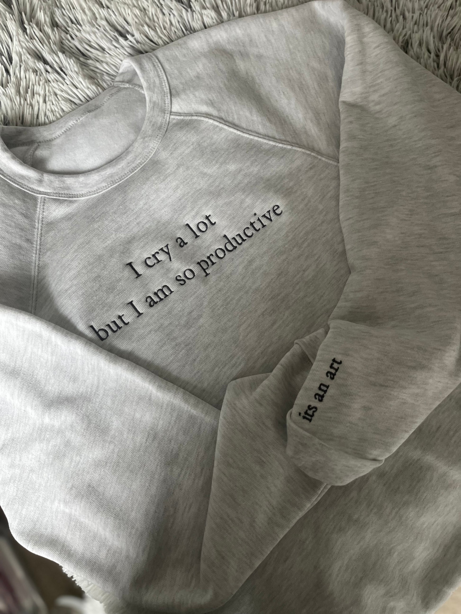 Popular!!!  "I Cry A Lot" popular crewneck sweatshirt with writing on sleeve Embroidered customized