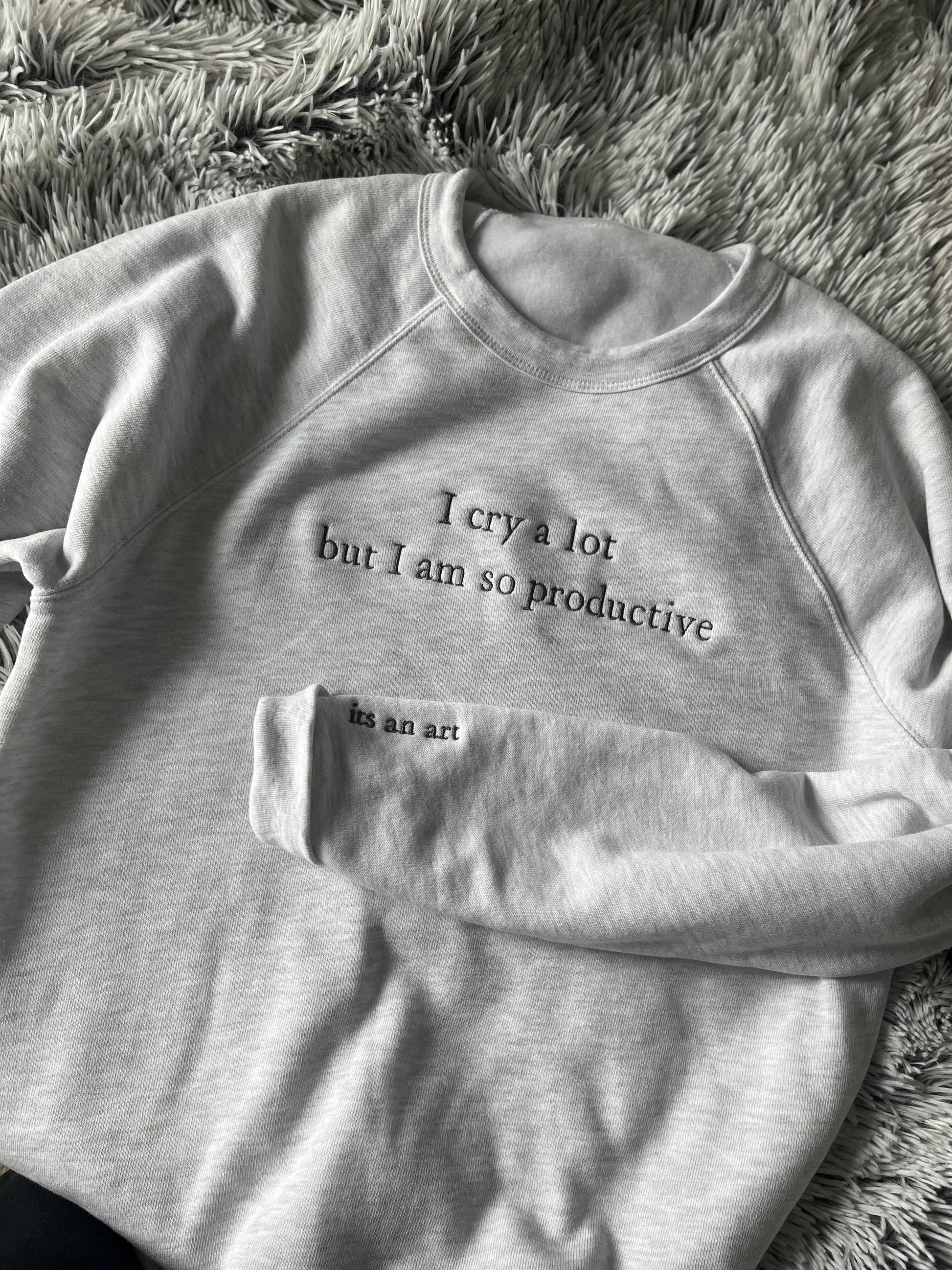 Popular!!!  "I Cry A Lot" popular crewneck sweatshirt with writing on sleeve Embroidered customized