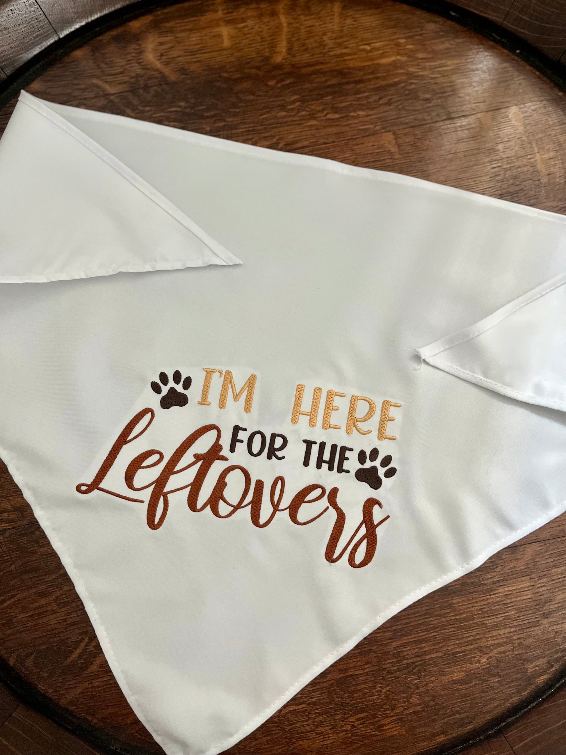 Embroidered dog bandana-I'm here for the Leftovers